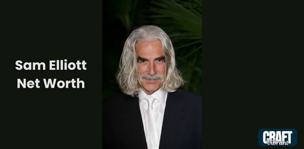 Sam Elliott Net Worth