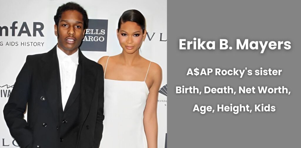 A AP Rocky's sister, Erika B. Mayers Biography Birth, Death, Net Worth