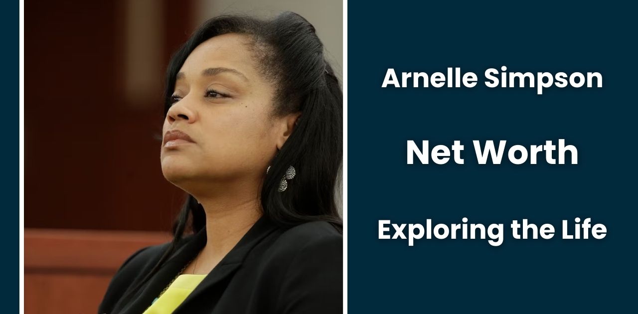 Arnelle Simpson Net Worth: Exploring the Life