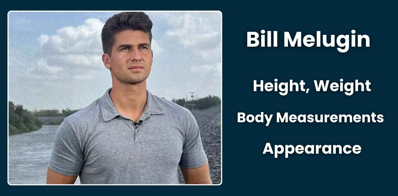 Bill Melugin Height, Weight, Body Measurements, Appearance and More