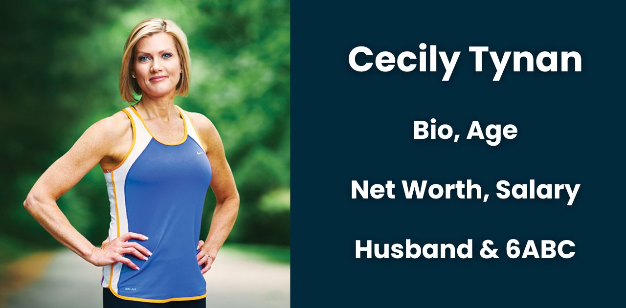 Cecily Tynan: Bio, Age, Net Worth, Salary, Husband & 6ABC