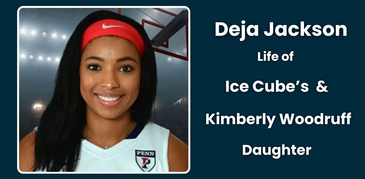 Deja Jackson: Unveiling the Life of Ice Cube's Daughter