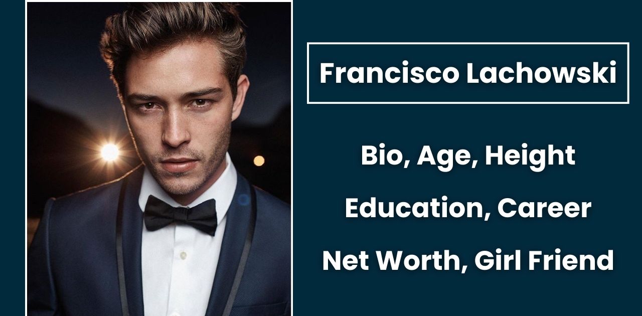 Francisco Lachowski Bio, Age, Career, Net Worth, Height, Education, Girlfriend & More