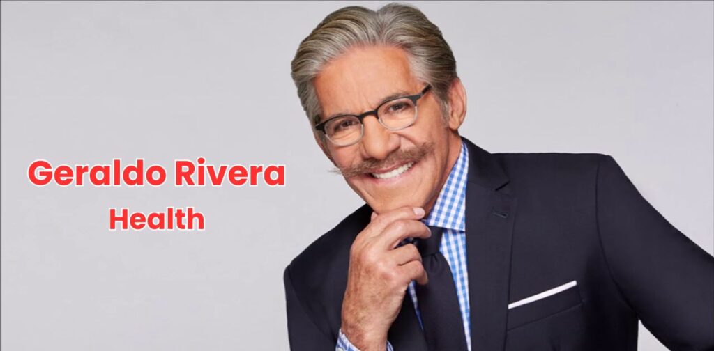 Geraldo Rivera's Health: What Is Publicly Known?