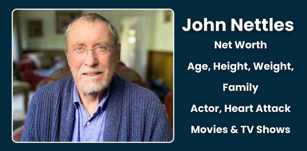 John Nettles Actor, Age, Height, Wife, Illness, Heart Attack, Net