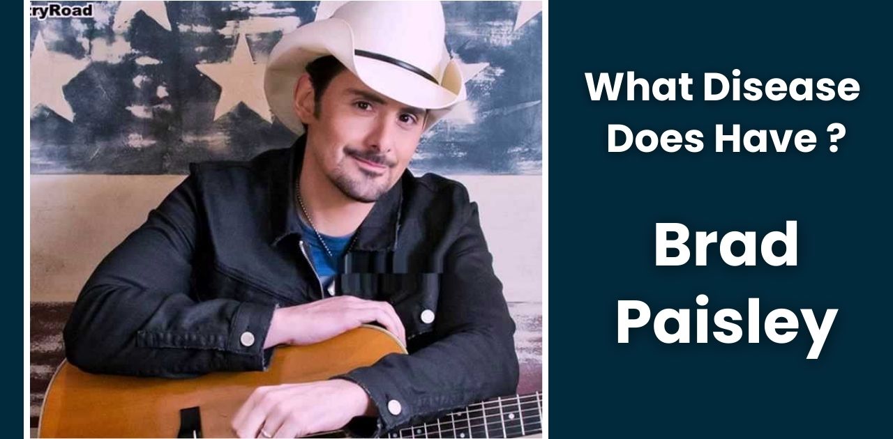 What Disease Does Brad Paisley Have?