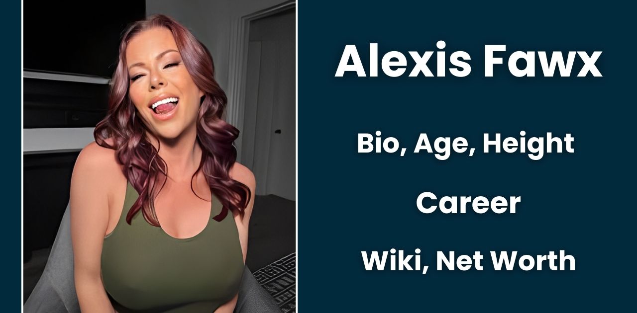 Who is Alexis Fawx? Bio/Wiki, Age, Career, Net Worth